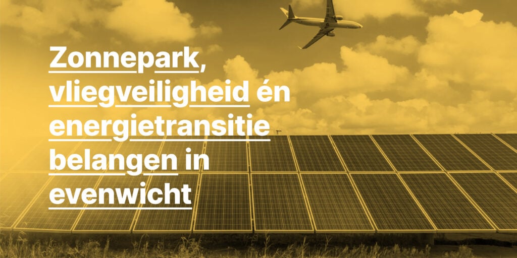 Zonnepark, vliegveiligheid en energietransitie belangen in evenwicht