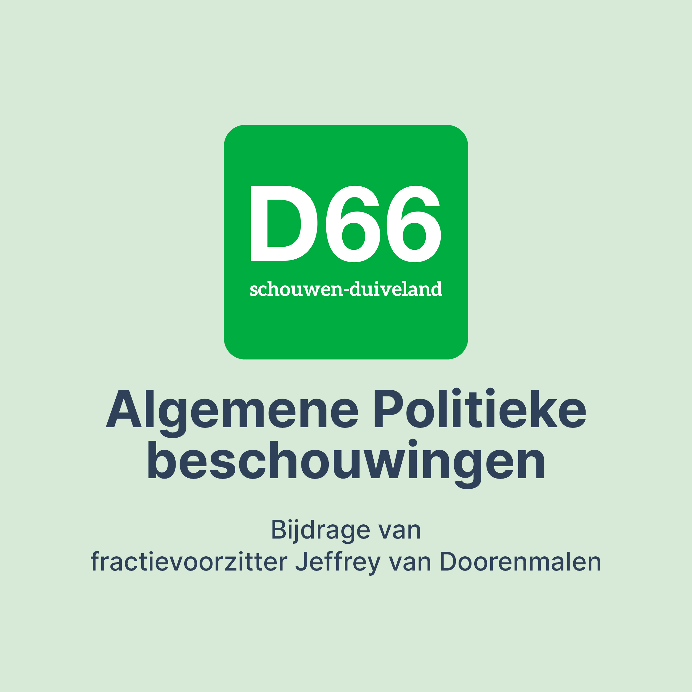 D66 Schouwen-Duiveland — Algemene Politieke Beschouwingen!